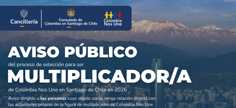 Convocatoria pública para la selección del multiplicador de Colombia Nos Une en Santiago de Chile