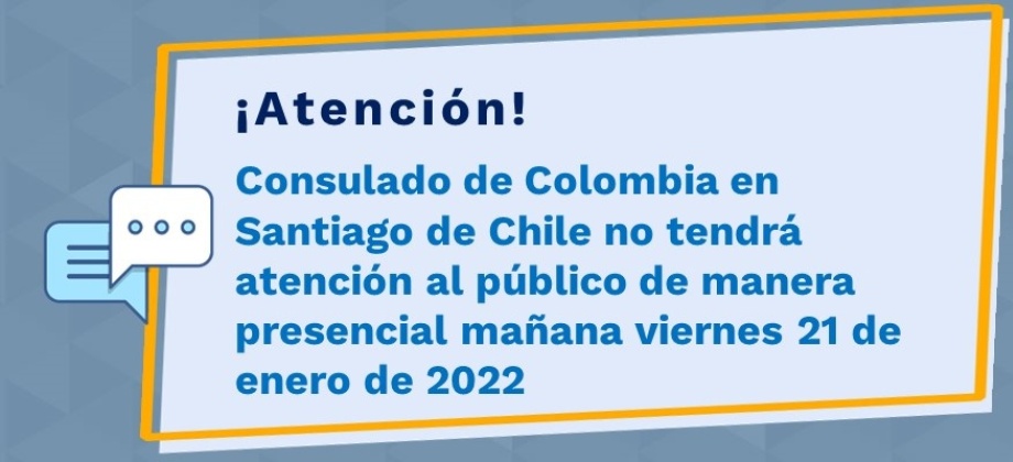 Consulado de Colombia en Santiago de Chile no tendrá atención al público de manera presencial mañana viernes 21 de enero de 2022