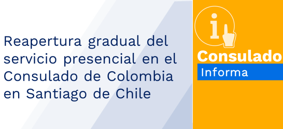 Reinicio gradual de atención presencial del Consulado General de Colombia en Santiago de Chile