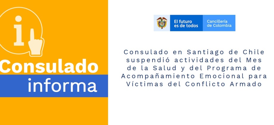 El Consulado de Colombia en Santiago de Chile suspendió actividades del Mes de la Salud y del Programa de Acompañamiento Emocional para Víctimas del Conflicto Armado
