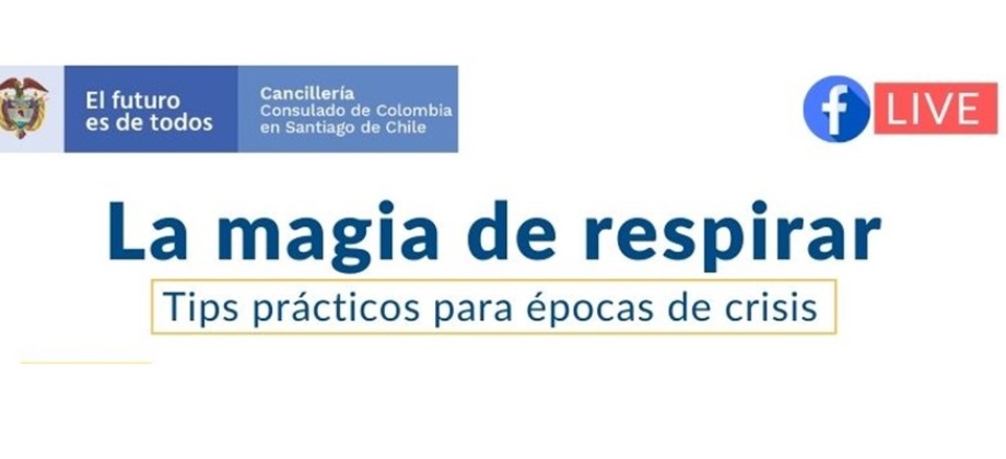 Consulado de Colombia en Santiago de Chile invita a la charla “La magia de respirar” del 10 de junio de 2021