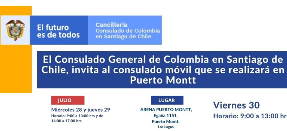 ¡Atención colombianos en chile! Consulado Móvil en Puerto Montt el 28, 29 y 30 de julio de 2021