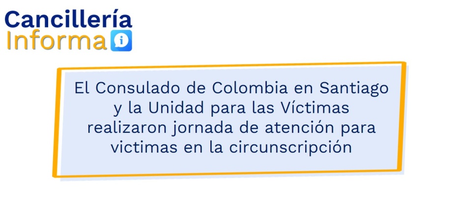 El Consulado de Colombia en Santiago y la Unidad para las Víctimas realizaron jornada de atención para victimas en la circunscripción