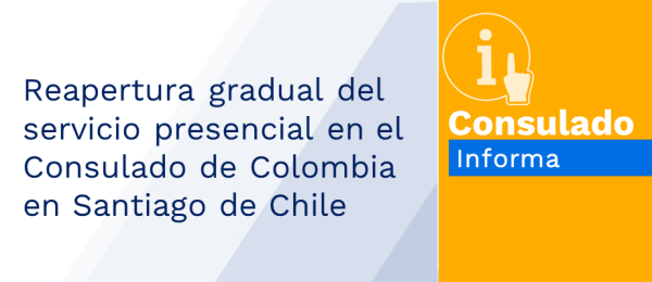 Reinicio gradual de atención presencial del Consulado General de Colombia en Santiago de Chile