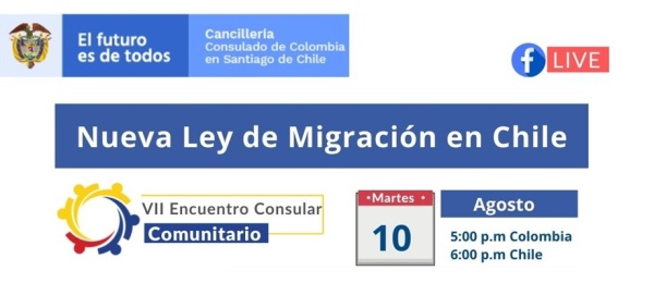 El Consulado de Colombia en Santiago realizará el Facebook Live sobre la Nueva Ley de Migración en Chile el martes 10 de agosto de 2021