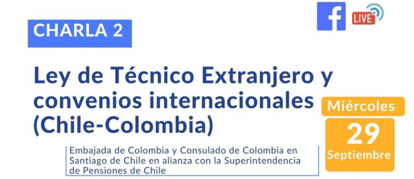 Retransmisión charla: Ley Técnico extranjero y convenios internacionales (Chile-Colombia), el miércoles 29 de septiembre de 2021